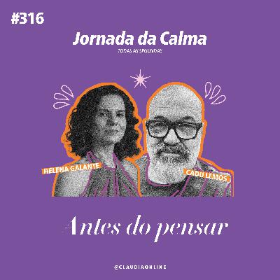 Antes do pensar, com Cadu Lemos
