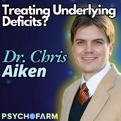 The Deficit Model in Psychiatry & Difficult to Treat Depression with Dr. Chris Aiken | Episode 18
