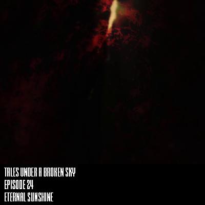 Episode 24 - Eternal Sunshine