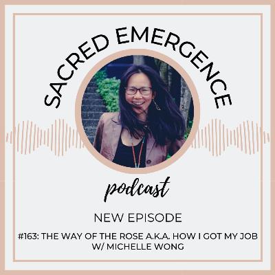 #163: The Way of the Rose aka How I got my job #163: The Way of the Rose aka How I got my job