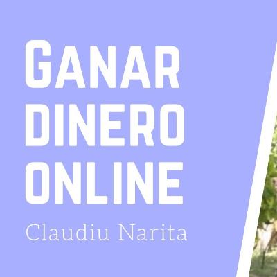 Quien es Claudiu Narita que en que constan mis métodos para ganar dinero por internet