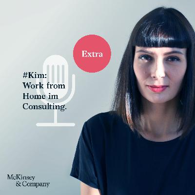 Extra mit #Kim: Work From Home im Consulting.