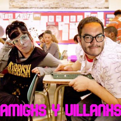 T2. E6 Amigxs y Villanxs