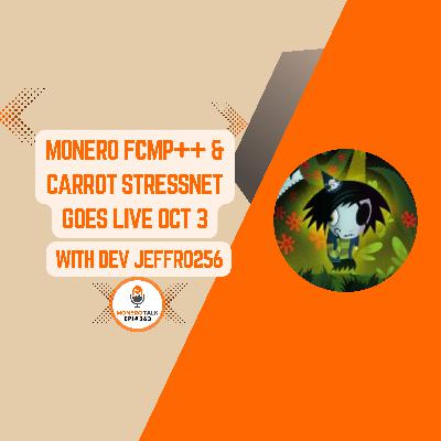 Monero FCMP++ and CARROT Stressnet Goes Live Oct 3 w/ Dev Jeffro256 | EPI 363