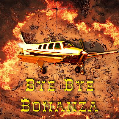 APG 688 – Bye Bye Bonanza APG 688 – Bye Bye Bonanza