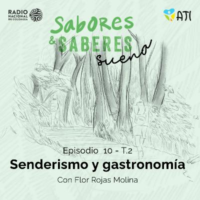 T2 E10 - Senderismo y Gastronomía - Flor Rojas Molina