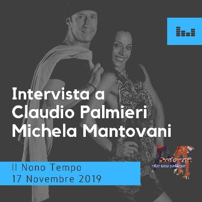 Intervista a Claudio Palmieri e Michela Mantovani 17 Novembre 2019 IL NONO TEMPO Intervista a Claudio Palmieri e Michela Mantovani 17 Novembre 2019 IL NONO TEMPO