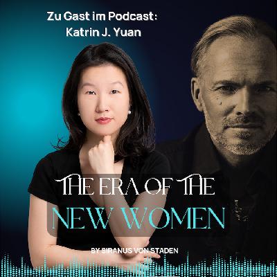 #065 Eine Frau schreibt Zukunft. Das Interview mit Katrin J. Yuan.