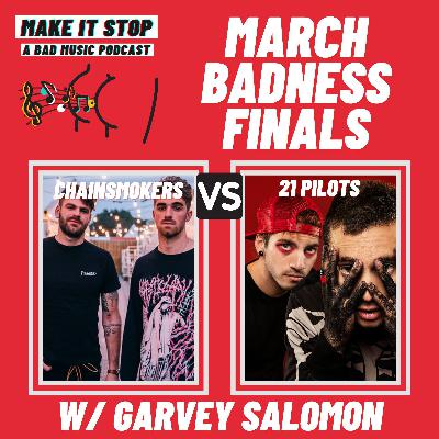 March Badness PART DEUX Finale: Chainsmokers vs. Twenty One Pilots (w/ Garvey Salomon)
