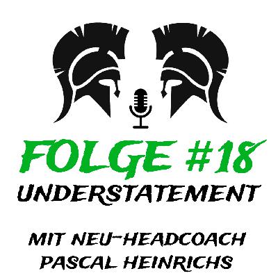 #18 Understatement (zu Gast: Pascal Heinrichs)