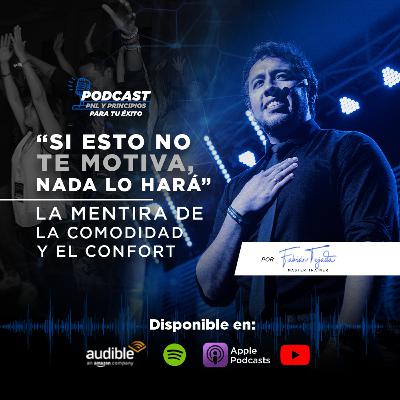 Si esto no te motiva, nada lo hará”. La mentira de la comodidad y el confort Si esto no te motiva, nada lo hará”. La mentira de la comodidad y el confort