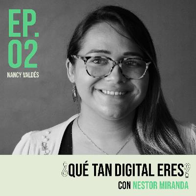 Episodio 02 - Nancy Valdés / Digitalización de escuelas