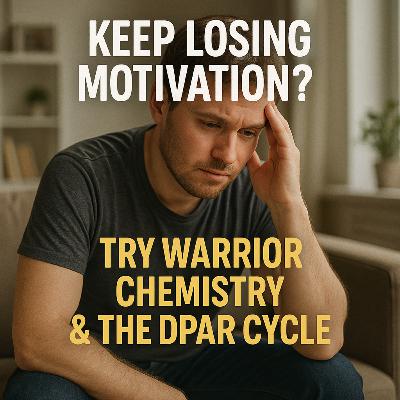 Keep Losing Motivation? Try Warrior Chemistry & the DPAR Cycle