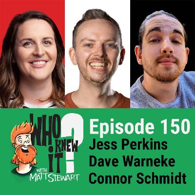 150 - Jess Perkins, Dave Warneke and Connor Schmidt