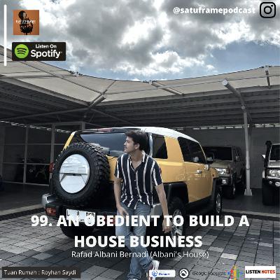 99. An Obedient to Build A House Business - Rafad Albani Bernadi (Albani's House)