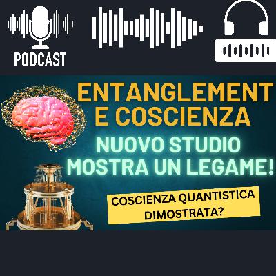 Entanglement Quantistico e Coscienza: Nuovo Studio Dimostra Che la Mente Non è Confinata al Cervello Entanglement Quantistico e Coscienza: Nuovo Studio Dimostra Che la Mente Non è Confinata al Cervello