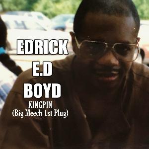 EP30 - Edrick E.D Boyd Interview On Being Former Drug Kingpin & Big Meech 1st Supplier Young Boyz Incorporated Connection Plus More