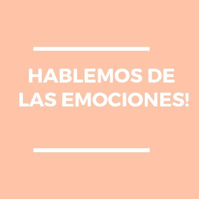 Hablemos de las emociones!