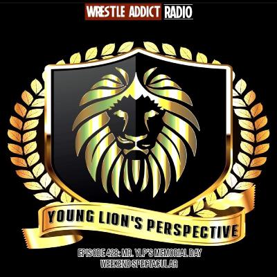 YLP Podcast - Ep. 428: Mr. YLP's Memorial Day Weekend Spectacular