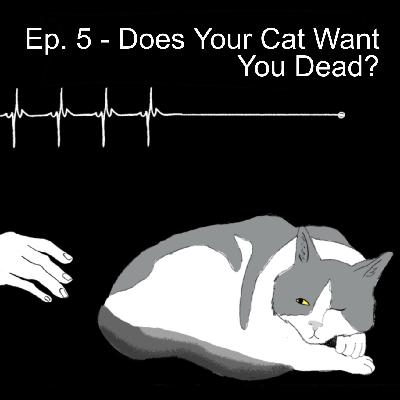Does Your Cat Want You Dead?