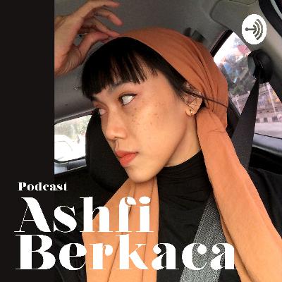 Intro @ayparla podcast : "Ashfi Berkaca"
