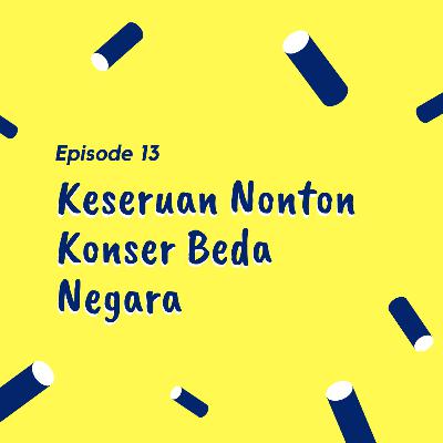 Keseruan Nonton Konser Beda Negara Keseruan Nonton Konser Beda Negara