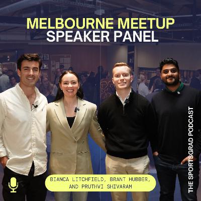 #323: SportsGrad Melbourne Meetup Panel, Featuring Bianca Litchfield from Collingwood FC, Brant Hubber from the AFL, and Pruthvi Shivaram from Gemba