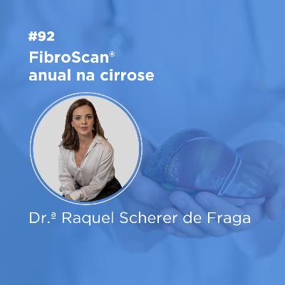 FibroScan® na cirrose: porque deve ser feito todos os anos