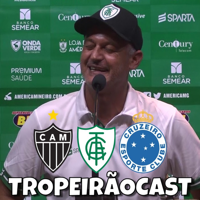 TropeirãoCast - Futebol mineiro, boa prosa e um prato de tropeiro