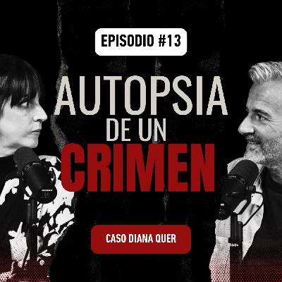 Episodio #13 Caso Diana Quer