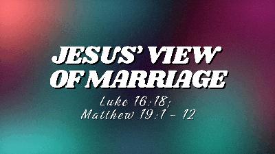 Jesus’ View of Marriage