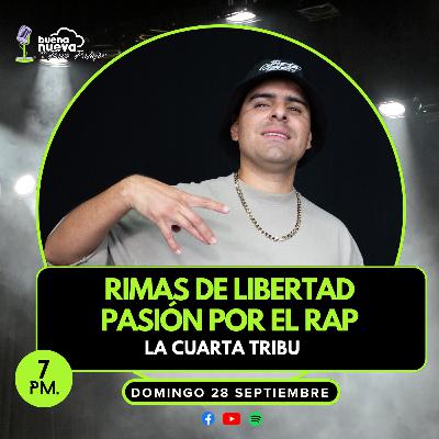 "LA CUARTA TRIBU: Rimas de LIBERTAD, pasión por el RAP" en Buena Nueva #68