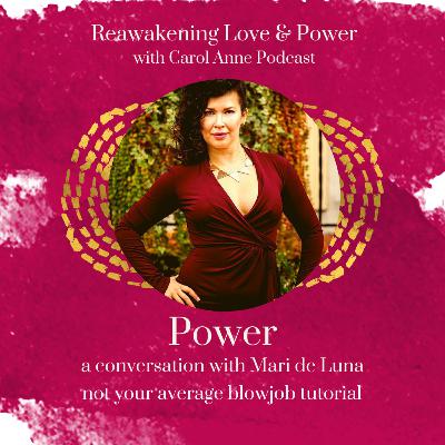 33. POWER: Not your average blowjob tutorial with Mari de Luna