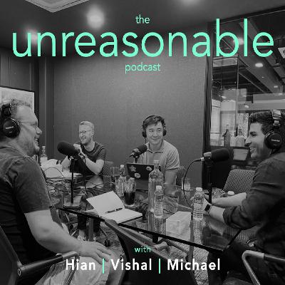 E25 What's unreasonable about ending the podcast?