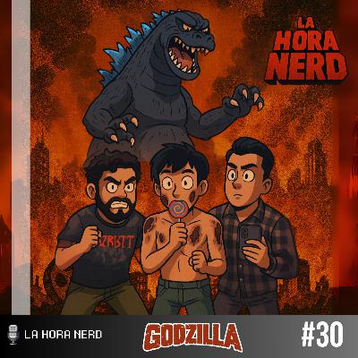 La Hora Nerd #30 – Godzila, Cine y Apocalipsis ft. Isaacsillo Armas “Cinefilia en Acción”