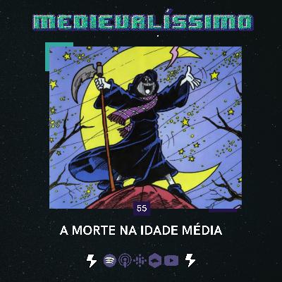 Medievalíssimo #055: A Morte Medieval feat. Beatriz Sousa (USP-CJC)