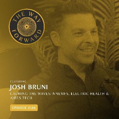 Ep 186: Calming the Waves: nnEMFs, Electric Health & Aires Tech with Josh Bruni Ep 186: Calming the Waves: nnEMFs, Electric Health & Aires Tech with Josh Bruni
