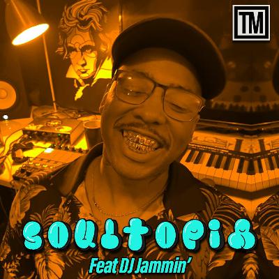 Soultopia Ep.02 Feat DJ Jammin' Soultopia Ep.02 Feat DJ Jammin'