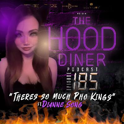 Ep 185 - There's so much Pho Kings ft Dianne Song