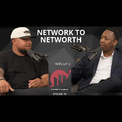 OVERCOME OUTWORK OUTSHINE || BUILDING STRONG RELATIONSHIPS DRIVES REVENUE|| NAFE LATU || EPISODE 046