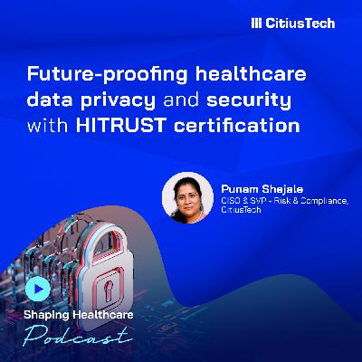 Future-proofing healthcare data privacy and security with HITRUST certification Future-proofing healthcare data privacy and security with HITRUST certification