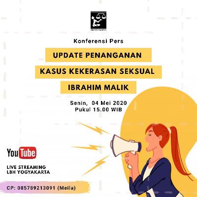 #4 Update Penanganan Kasus Kekerasan Seksual Yang Dilakukan Oleh Ibrahim Malik