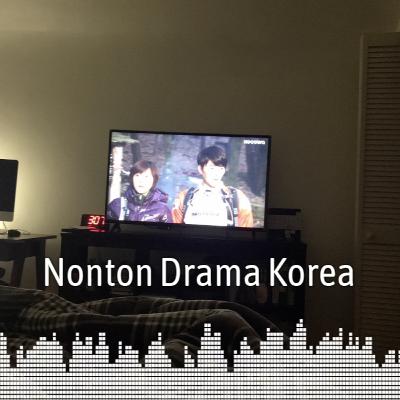 07: Nonton Drama Korea