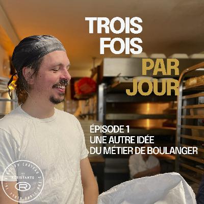 Épisode 1 : une autre idée du métier de boulanger avec Maxime Bussy, boulanger au Bricheton Épisode 1 : une autre idée du métier de boulanger avec Maxime Bussy, boulanger au Bricheton