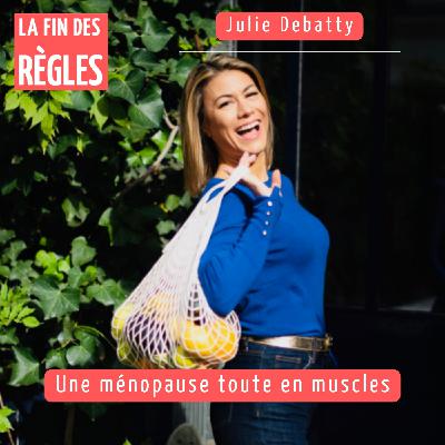 Julie Debatty - Pour une ménopause musclée