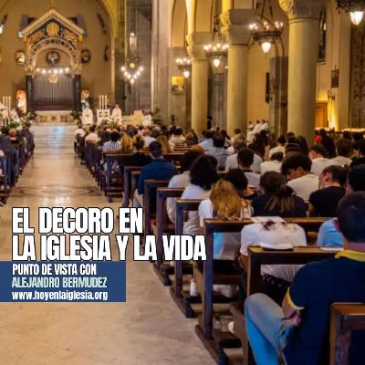 El decoro en la Iglesia y la Vida El decoro en la Iglesia y la Vida