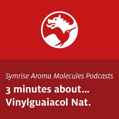 3 minutes about… - Vinylguaiacol Nat.