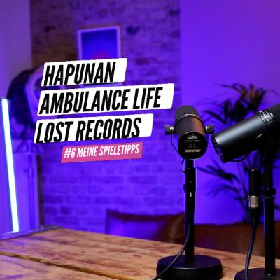 #6 Hapunan, Ambulance Life & Lost Records | Spieletipps