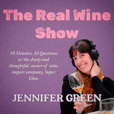 The Real Wine Show: 10 Minutes, 10 Questions w/ Jenn Green of Super Glou