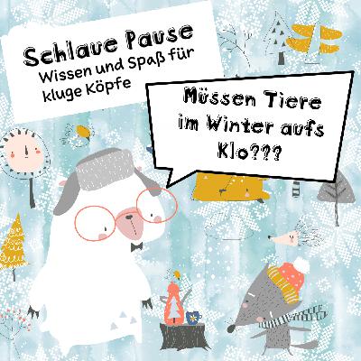 Müssen Tiere im Winter aufs Klo???